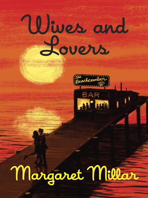 Title details for Wives and Lovers by Margaret Millar - Available